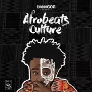 Afrobeats Culture Mixtape BY Danagog
